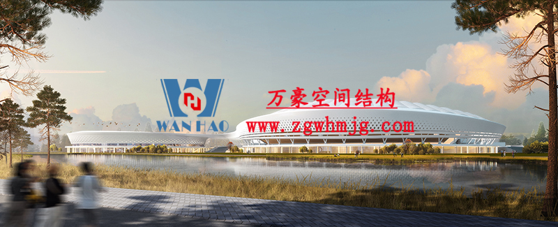 萬豪2022第2標-襄陽奧體中心膜結(jié)構(gòu)工程 萬豪2022第2標-襄陽奧體中心膜結(jié)構(gòu)工程